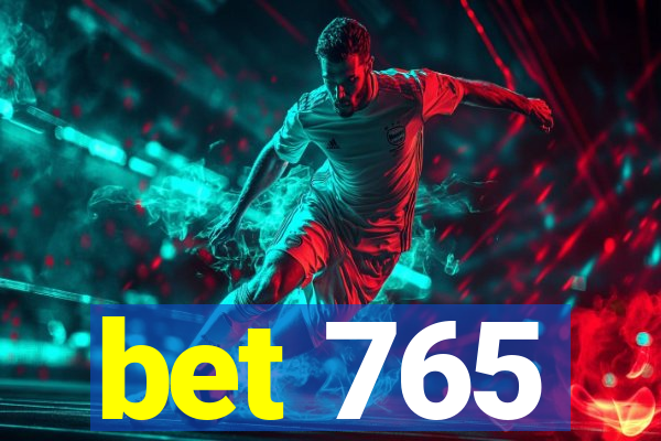 bet 765